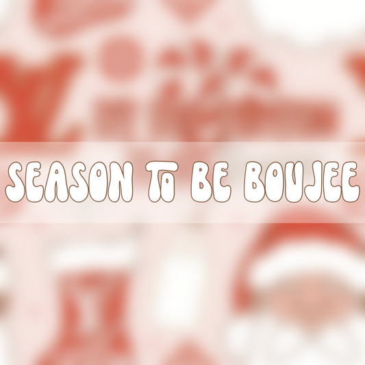 Season to be Boujee