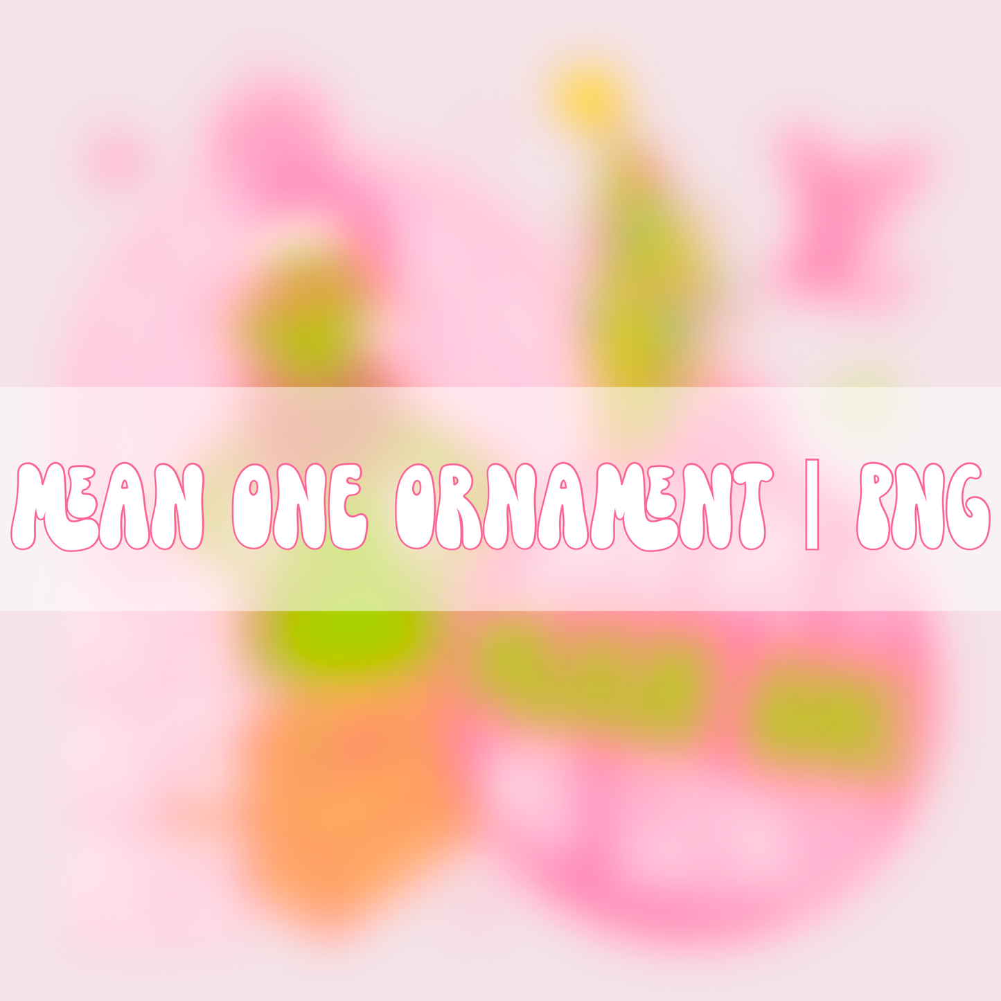 Boujee Mean One Ornaments | PNG