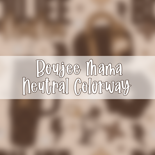 Boujee Mama | Neutral Colorway