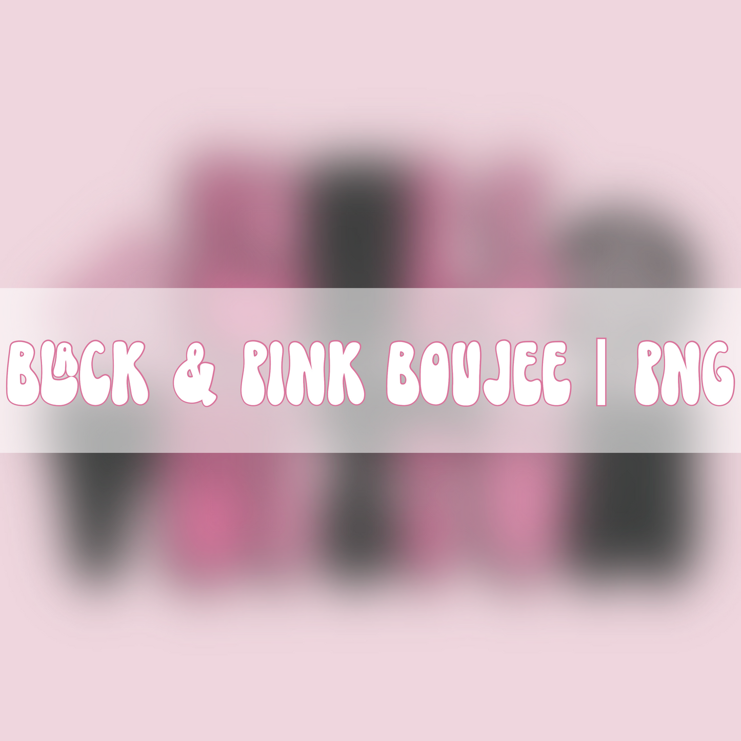 Black & Pink Boujee | PNG