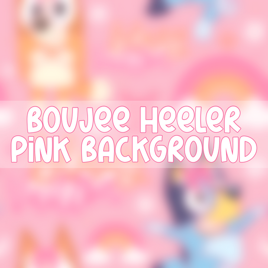 Boujee Heeler | Pink Background