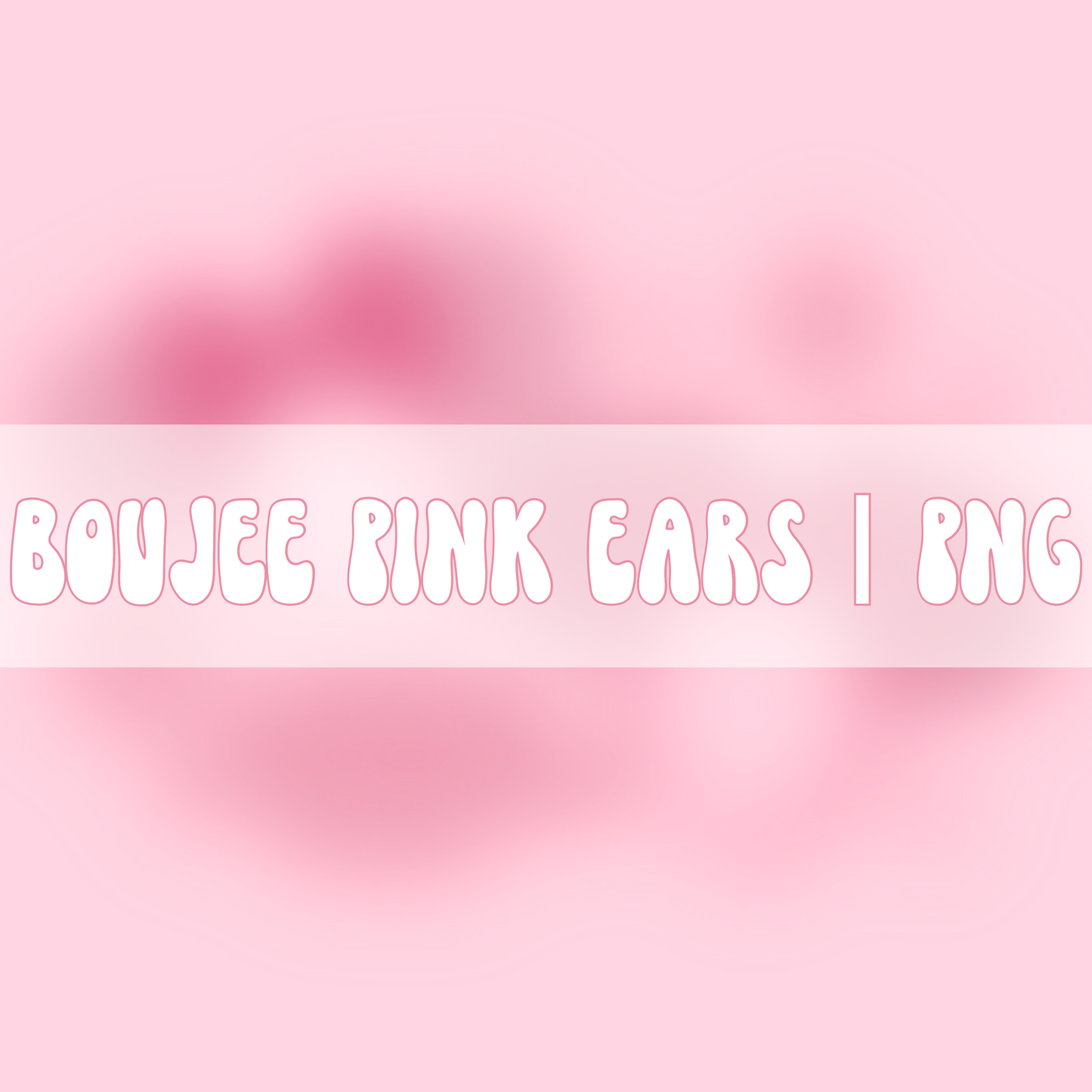 Boujee Pink Ears | PNG