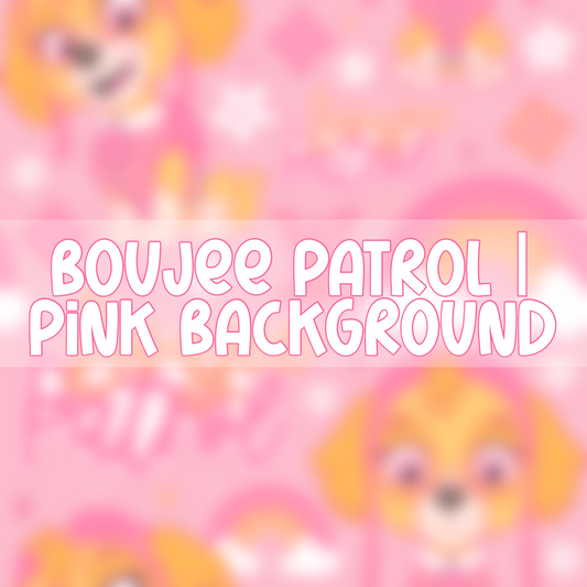 Boujee Patrol | Pink Background