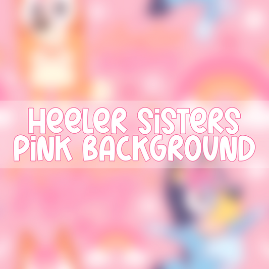 Heeler Sisters | Pink Background