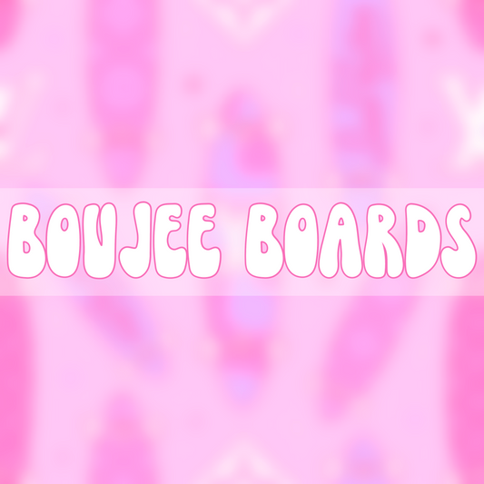 Boujee Boards | Pink