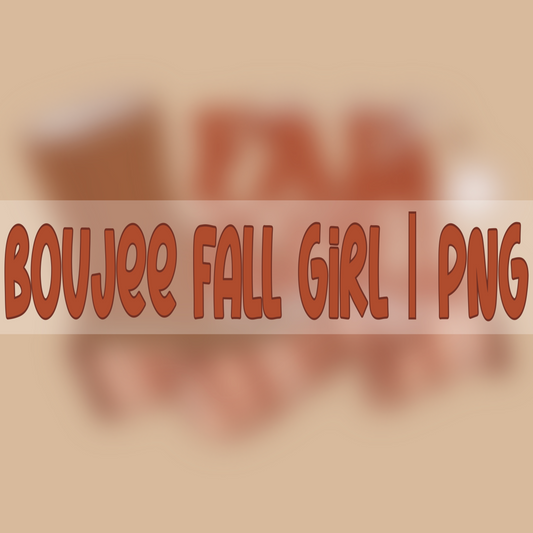 Boujee Fall Girl | PNG