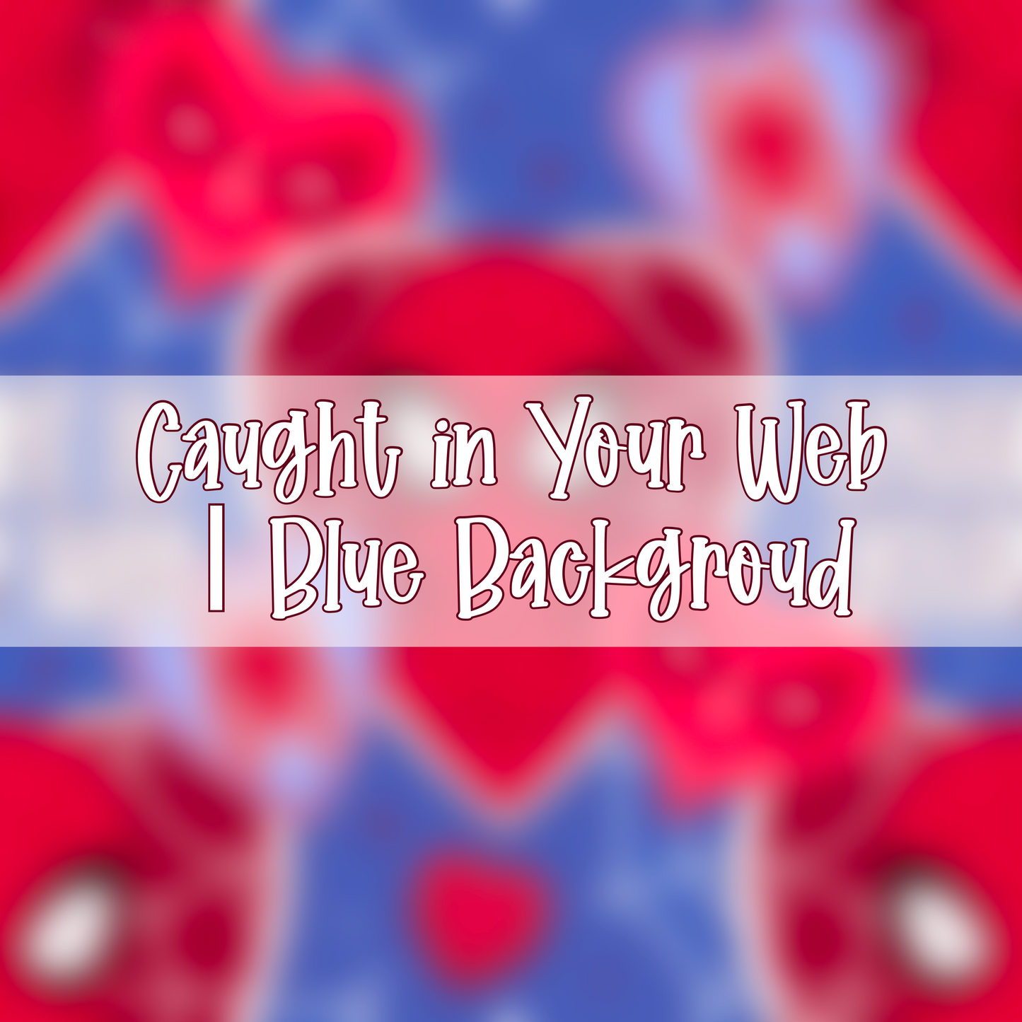 Caught in Your Web | Blue Background