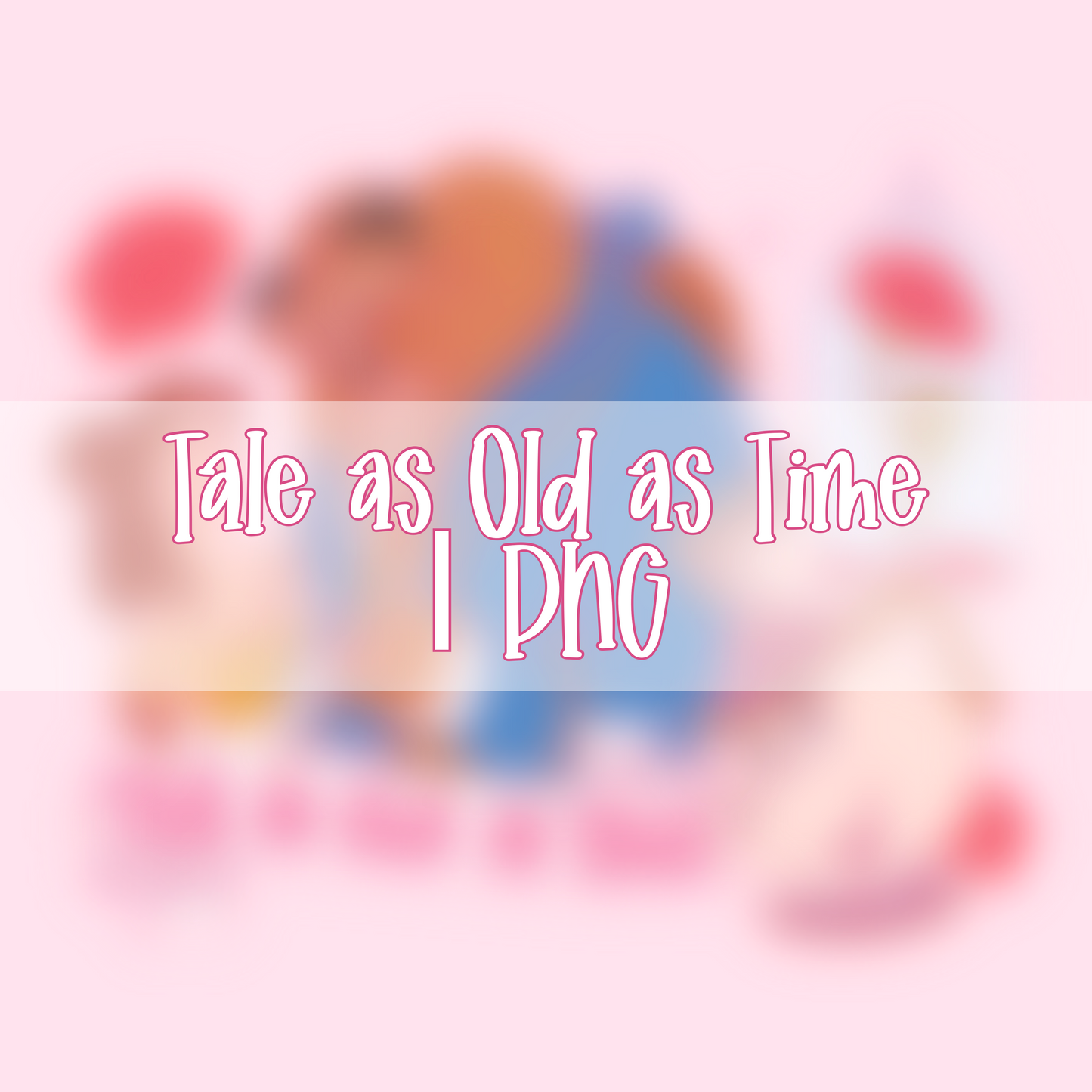 Tale as Old as Time | PNG