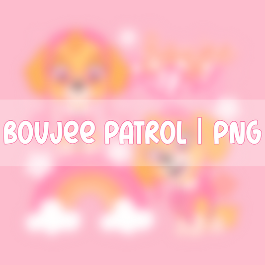 Boujee Patrol | PNG