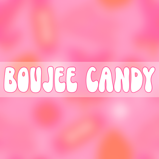 Boujee Candy