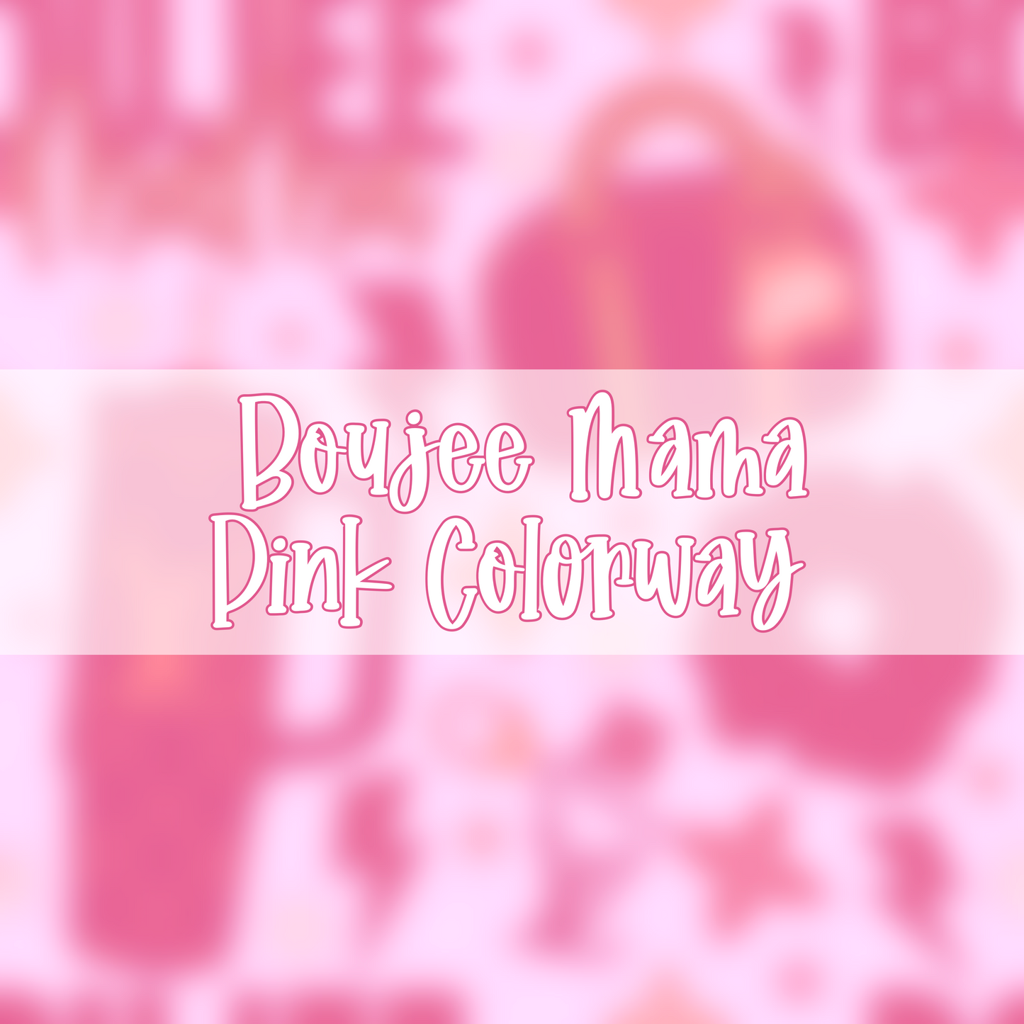 Boujee Mama | Pink Colorway