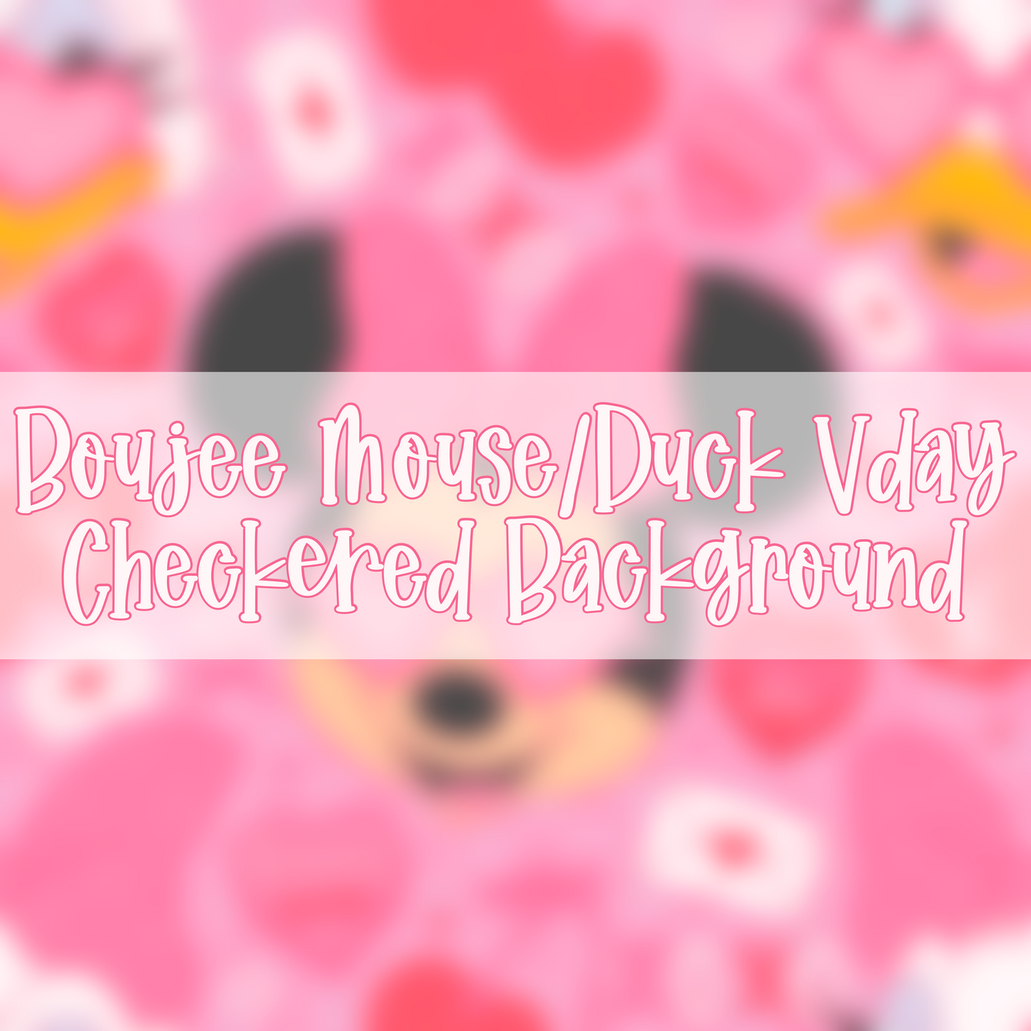 Boujee Mouse/Duck VDay | Checkered Background