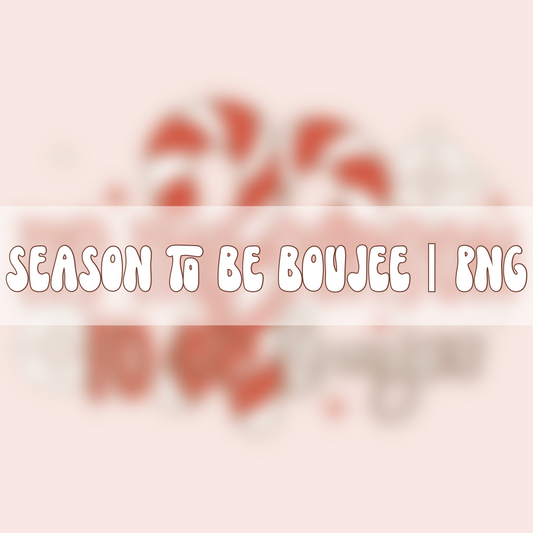 Season to be Boujee | PNG