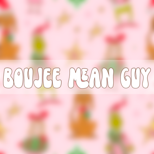 Boujee Mean Guy