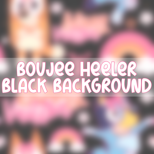 Boujee Heeler | Black Background