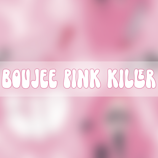 Boujee Pink Killer