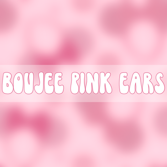 Boujee Pink Ears